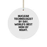 Nuclear Technologist Gifts from Mom, Circle Ornament Quote, Christmas Unique - Image 1